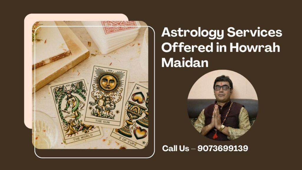 Astrology Services Offered in Howrah Maidan