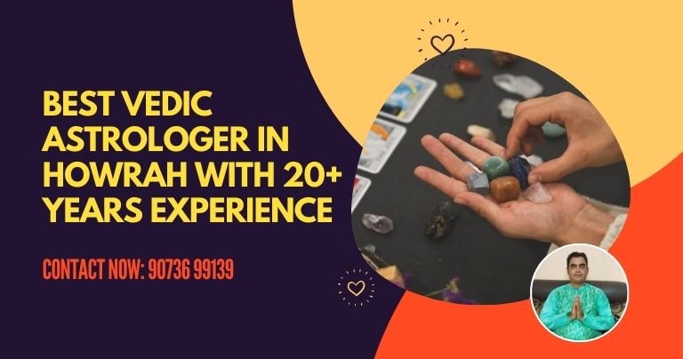 Best Vedic astrologer in Howrah with 20+ years experience 
