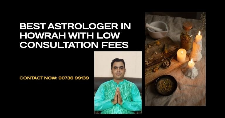 Best astrologer in Howrah with low consultation fees 
