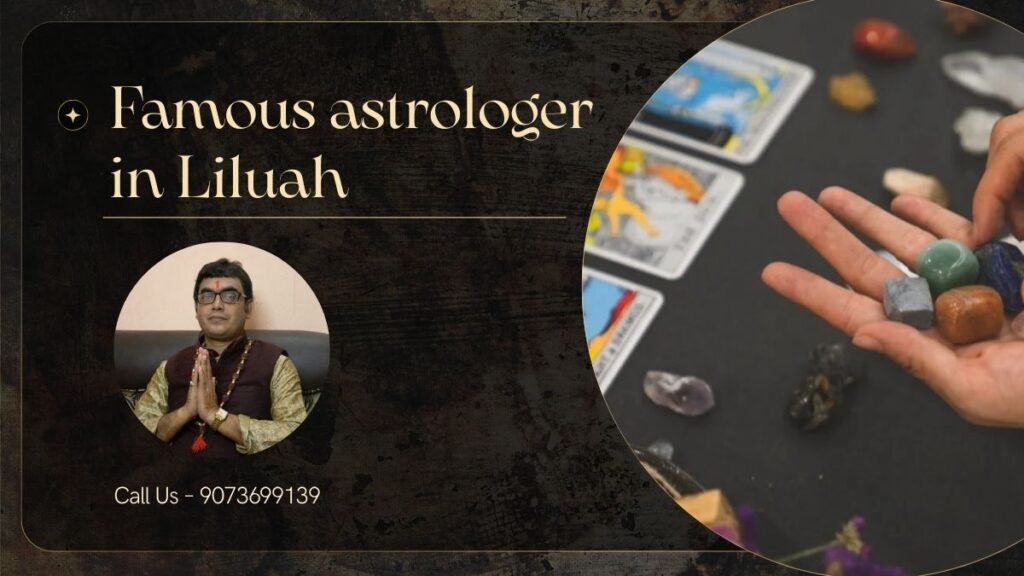 Famous astrologer in Liluah 