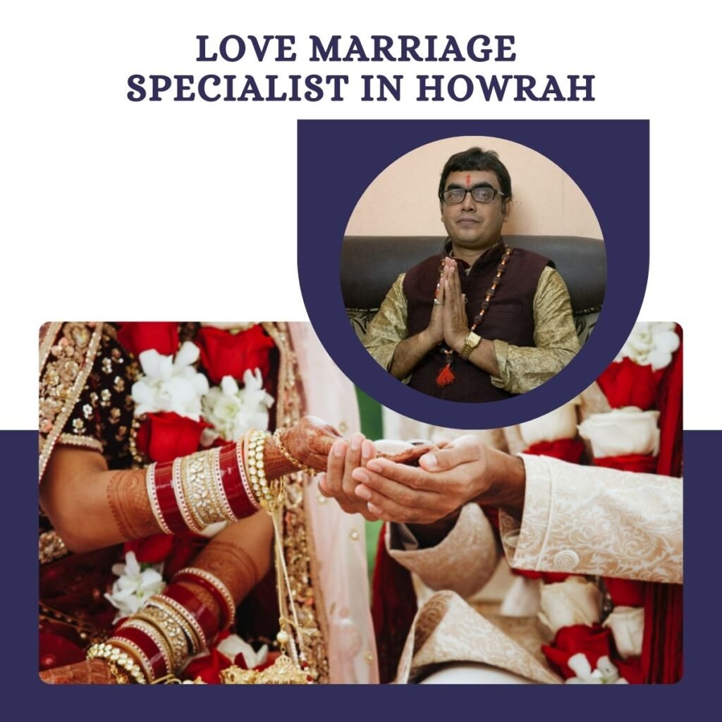 Love Marriage Specialist in Howrah