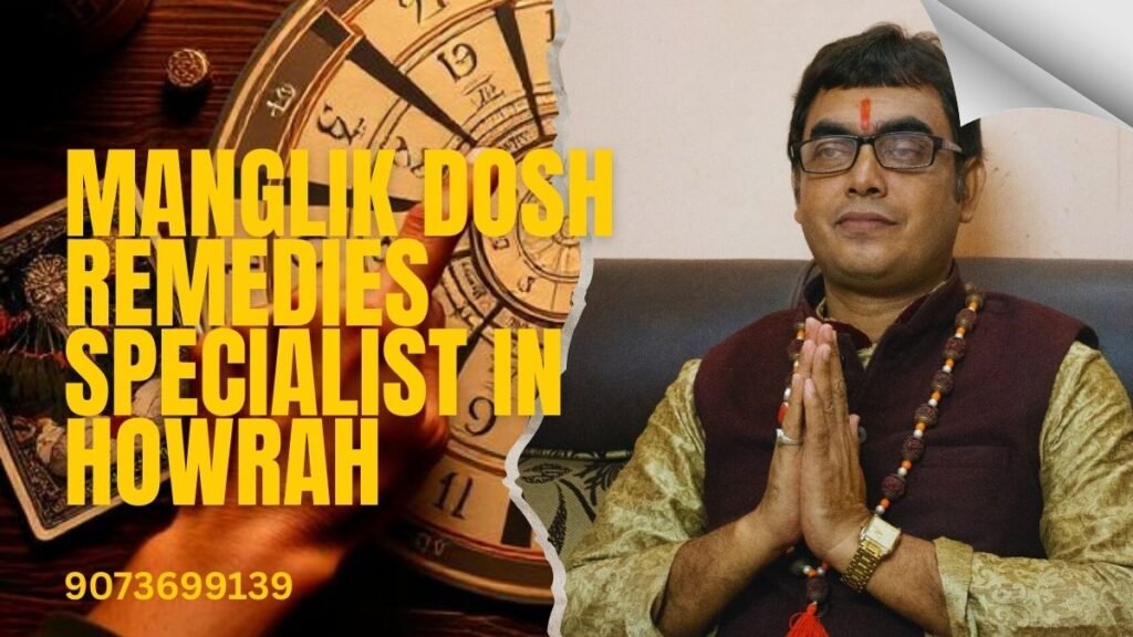 Manglik Dosh remedies specialist in Howrah