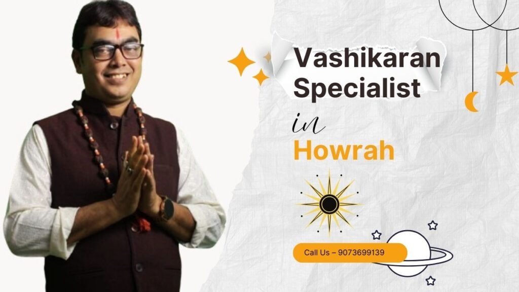 Vashikaran specialist in Howrah