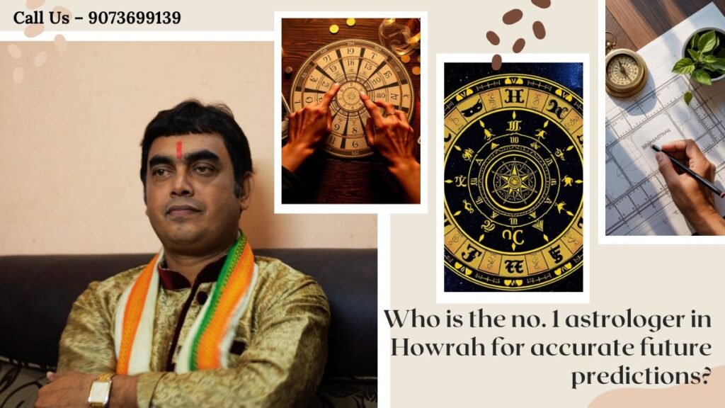 Who is the no. 1 astrologer in Howrah for accurate future predictions?